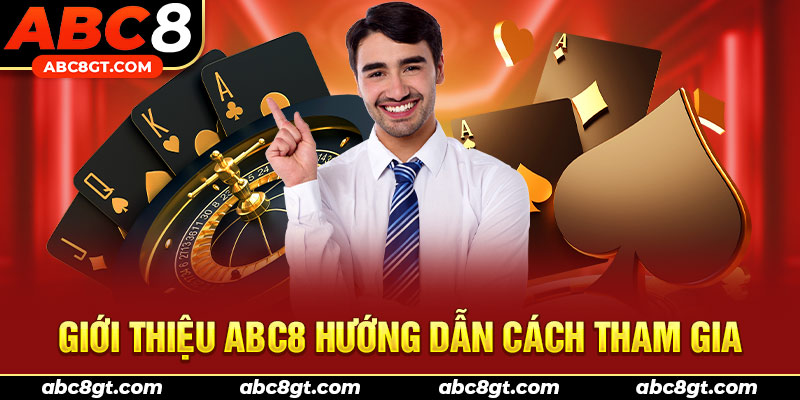 Giới thiệu ABC8 hướng dẫn cách tham gia