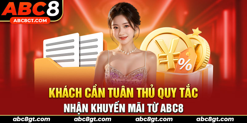 Khách cần tuân thủ quy tắc nhận khuyến mãi từ ABC8