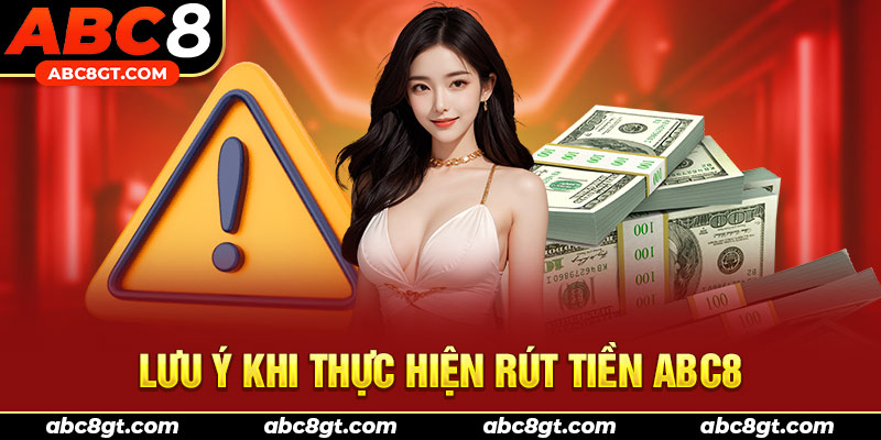 Lưu ý để không mắc lỗi khi thực hiện rút tiền ABC8