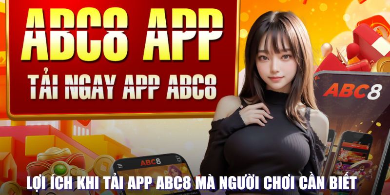 Lợi ích khi tải ứng dụng ABC8